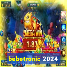 bebetronic 2024